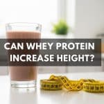 Can Whey Protein Increase Height?