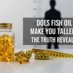 Does Fish Oil Make You Taller?
