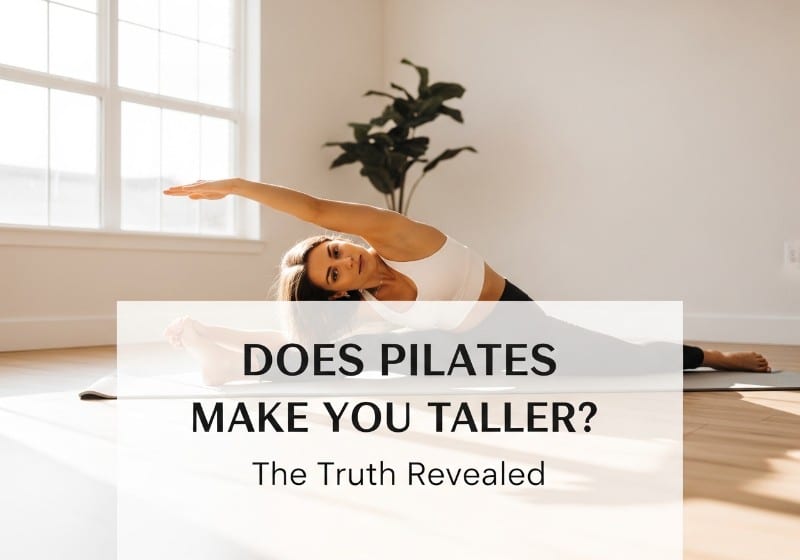 Does Pilates Make You Taller?