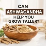 Does Ashwagandha Increase Height?